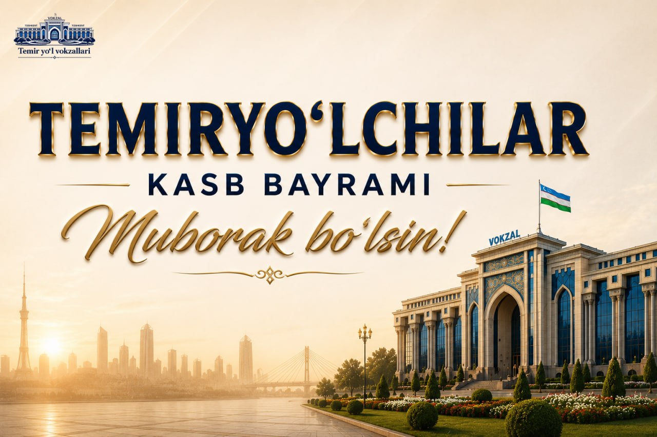 Hurmatli temiryo‘l sohasi fidoyilari!